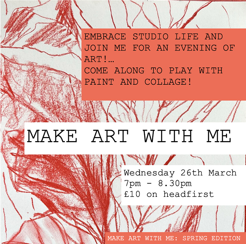 MAKE ART WITH ME: SPRING EDITION at Mivart Street Studios