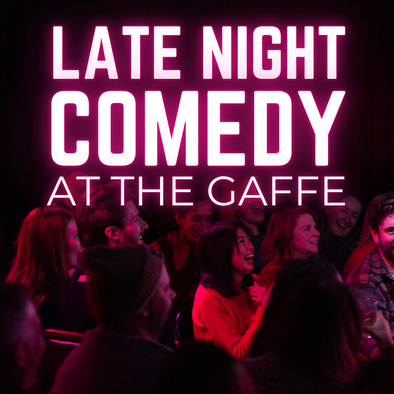 Late Night Comedy Show at The Gaffe Comedy Club