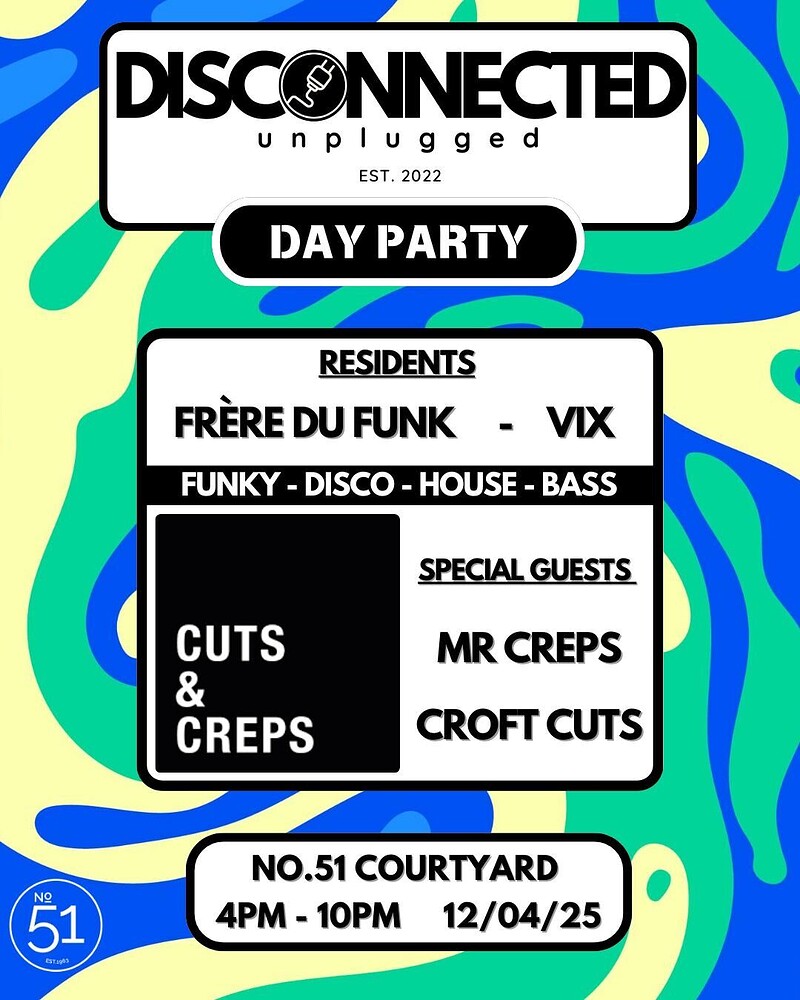 Disconnected x Cuts & Creps: Day Party at No. 51s