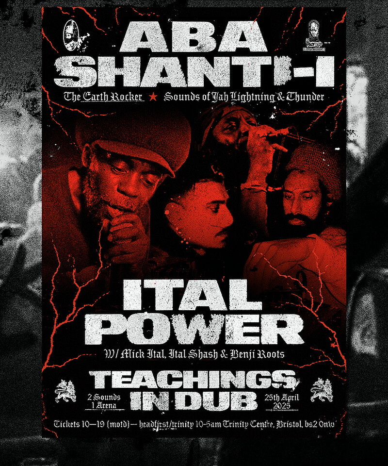 Teachings in Dub - Aba Shanti-I x Ital Power at The Trinity Centre