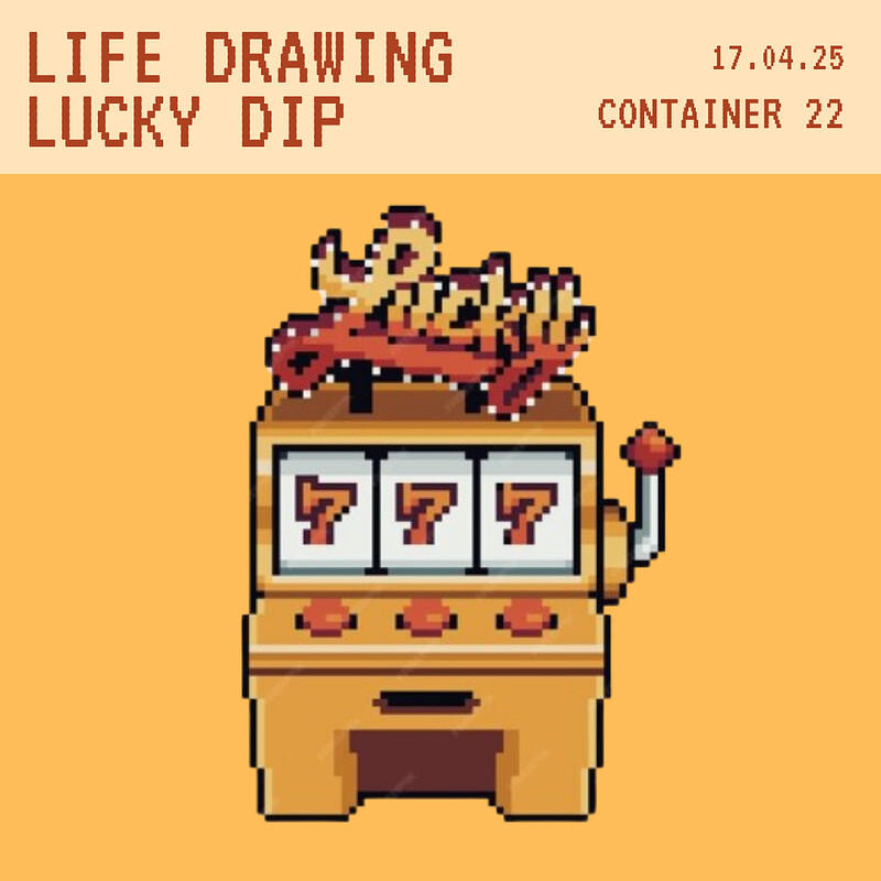 Life Drawing Lucky Dip at Container 22