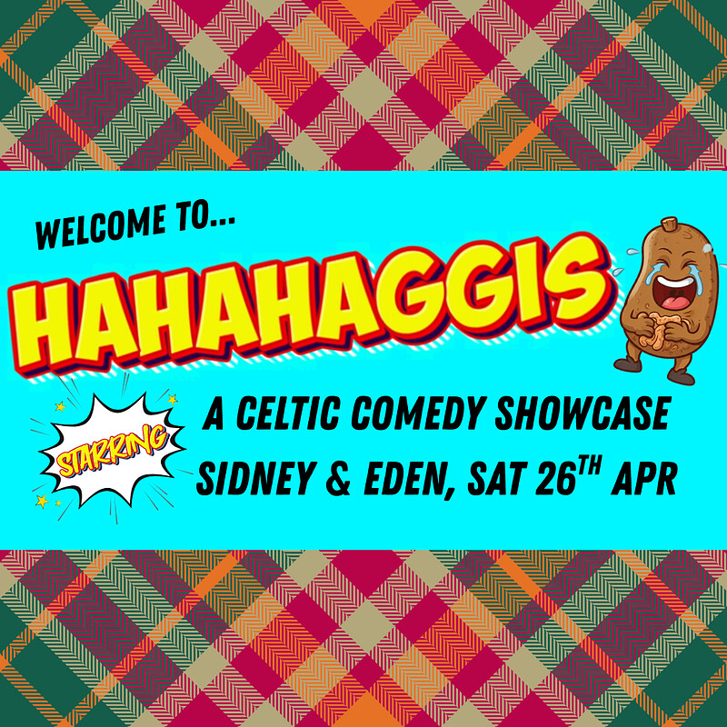 Hahahaggis Scots Comedy at Sidney & Eden