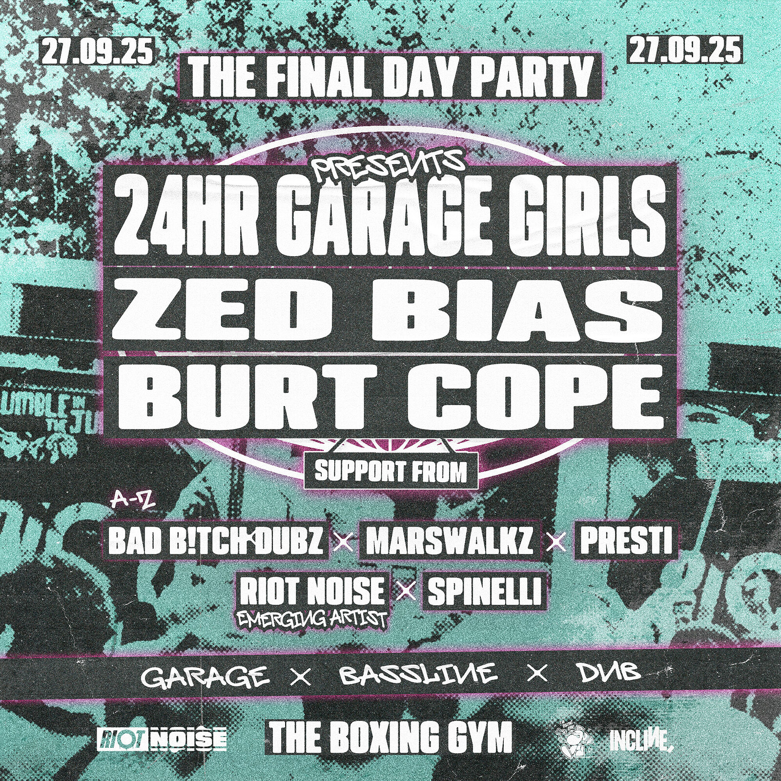 Riot Noise Day Party w/ 24HR Garage Girls, Zed Bias & BURT COPE at The Boxing Gym