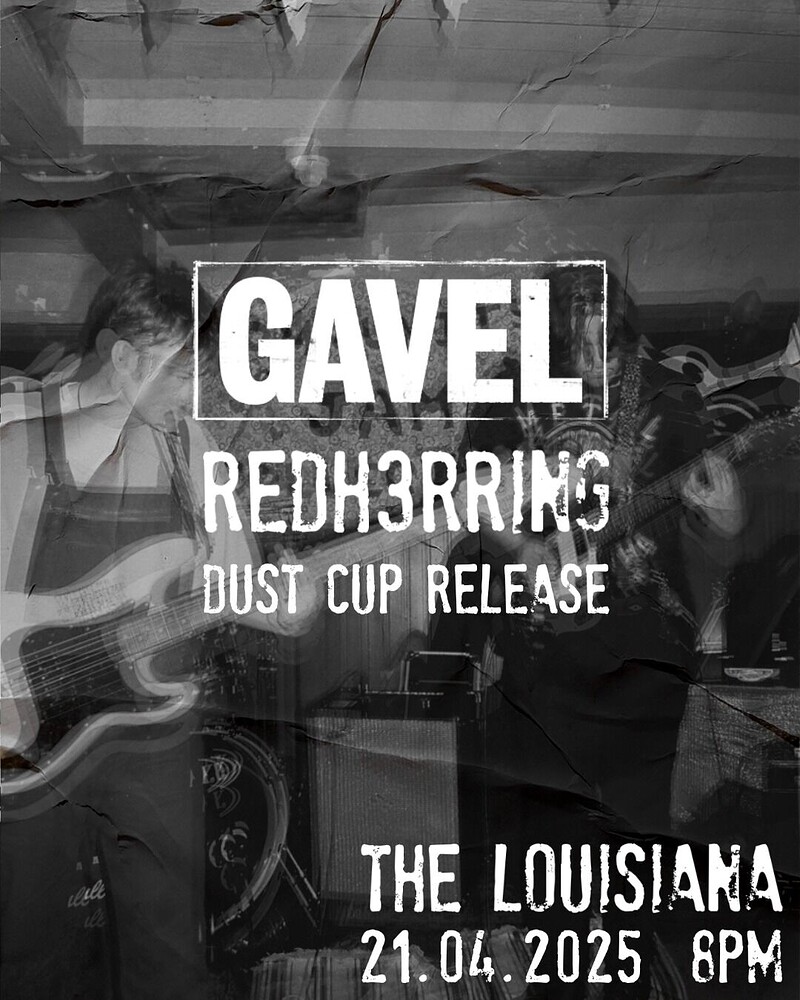 Gavel + RedH3rring + Dust Cup Release at The Louisiana