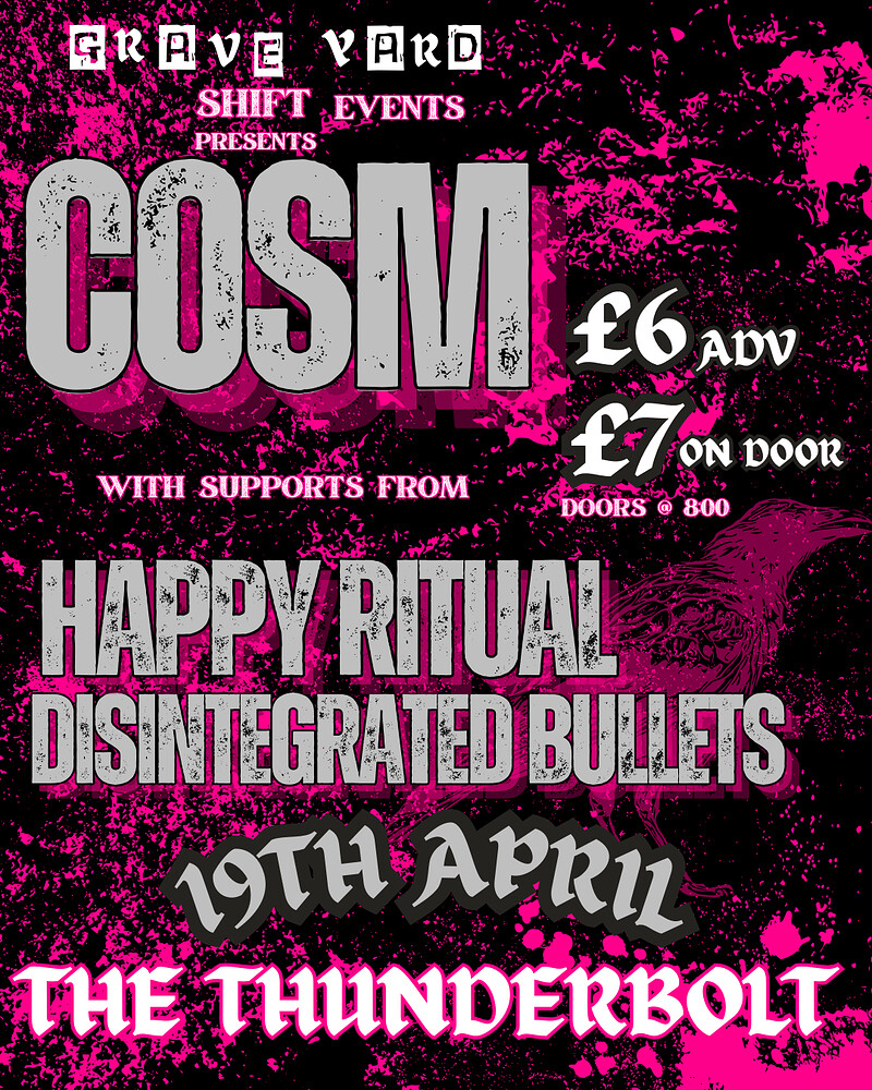 COSM|HAPPY RITUAL|CALLOUT|DISINTEGRATED BULLETS at The Thunderbolt