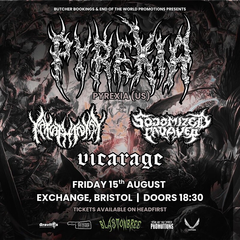 PYREXIA  + SODOMIZED CADAVER + VICARAGE at Exchange