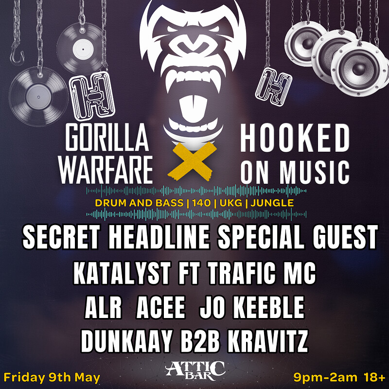 Gorilla Warefare x Hooked On Music at The Full Moon & Attic Bar