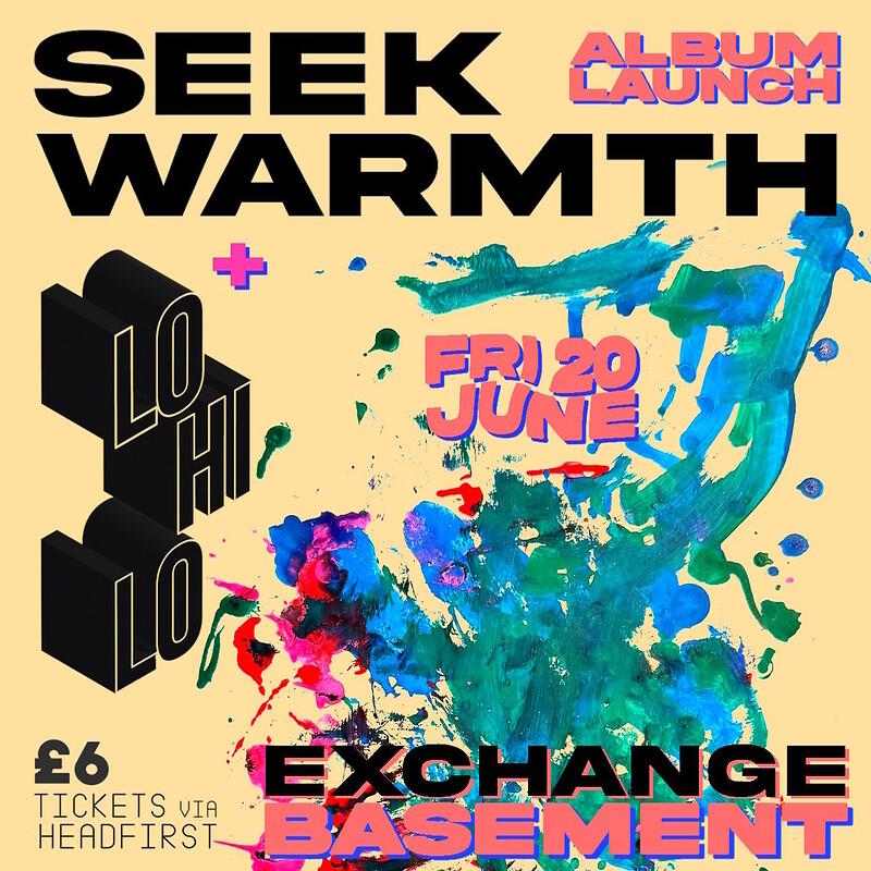 Seek Warmth ALBUM LAUNCH + Lo-Hi-Lo at Exchange