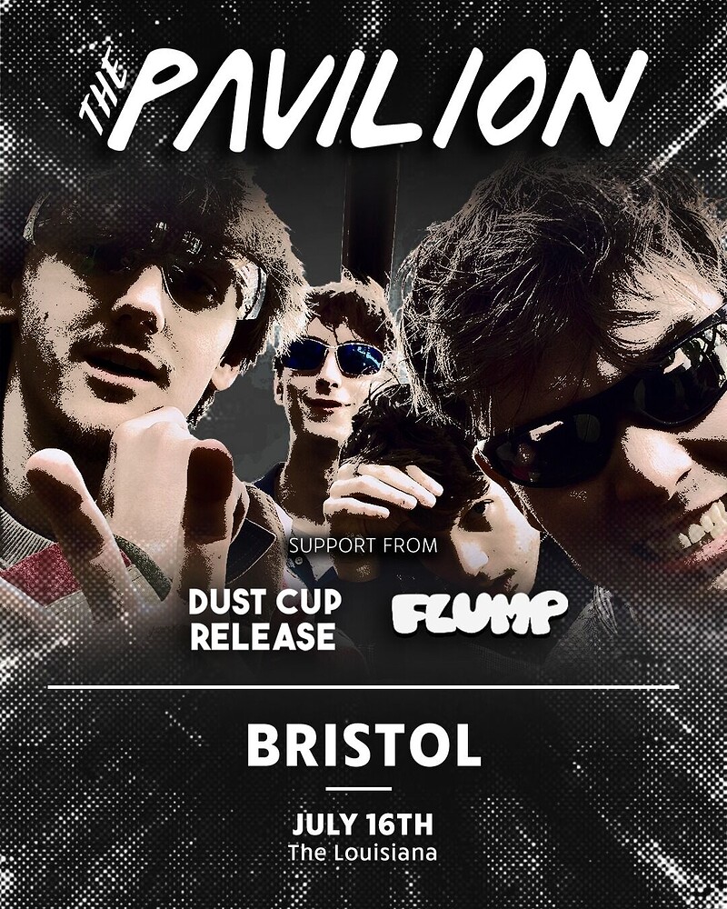 The Pavilion + Dust Cup Release + Flump at The Louisiana