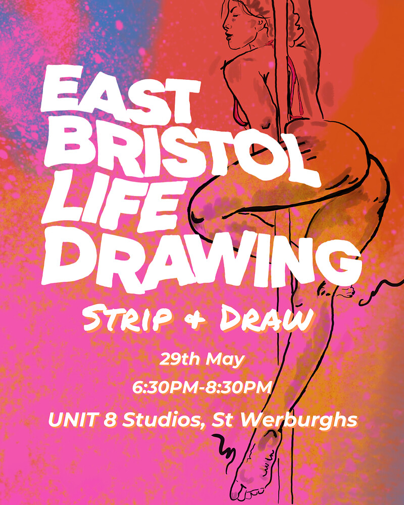 East Bristol Life Drawing: Strip & Draw at Unit8 Studios