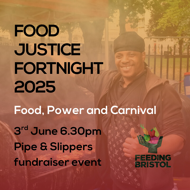 Food, Power and Carnival: Food Justice Fortnight at Pipe and Slippers