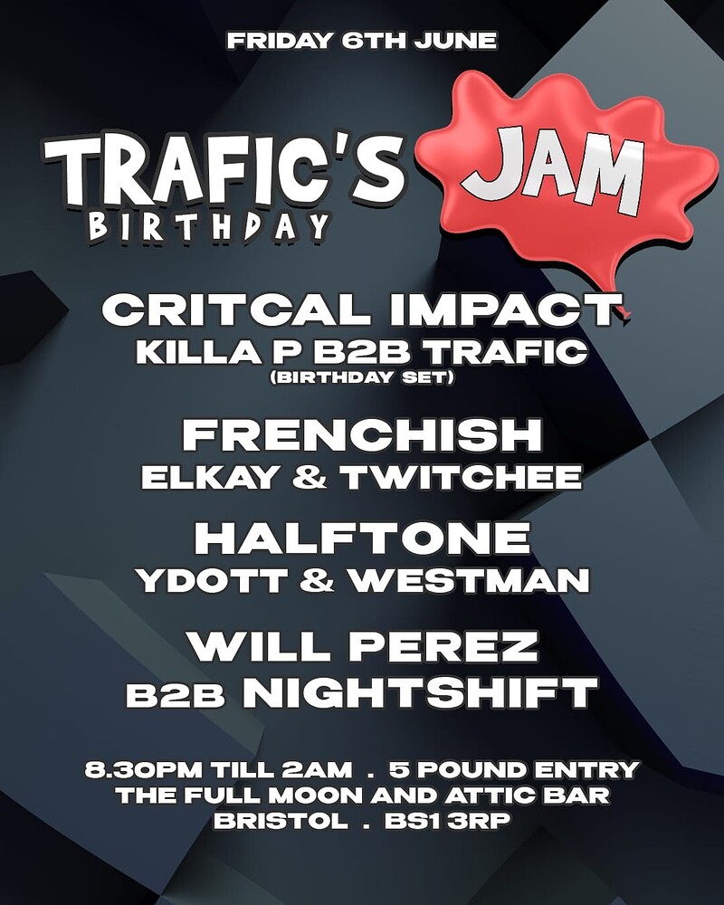 Trafic's Jam w/ Critical Impact, Killa P + Support at The Full Moon & Attic Bar