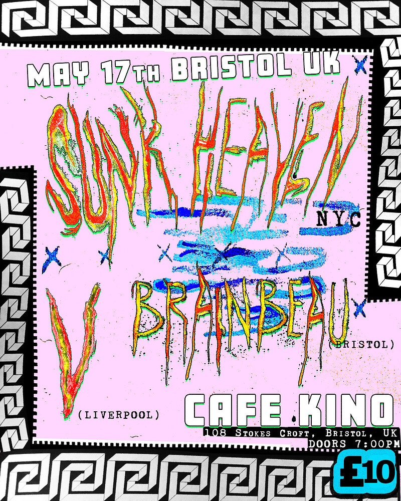 Sunk Heaven, V, Brainbeau at Cafe Kino