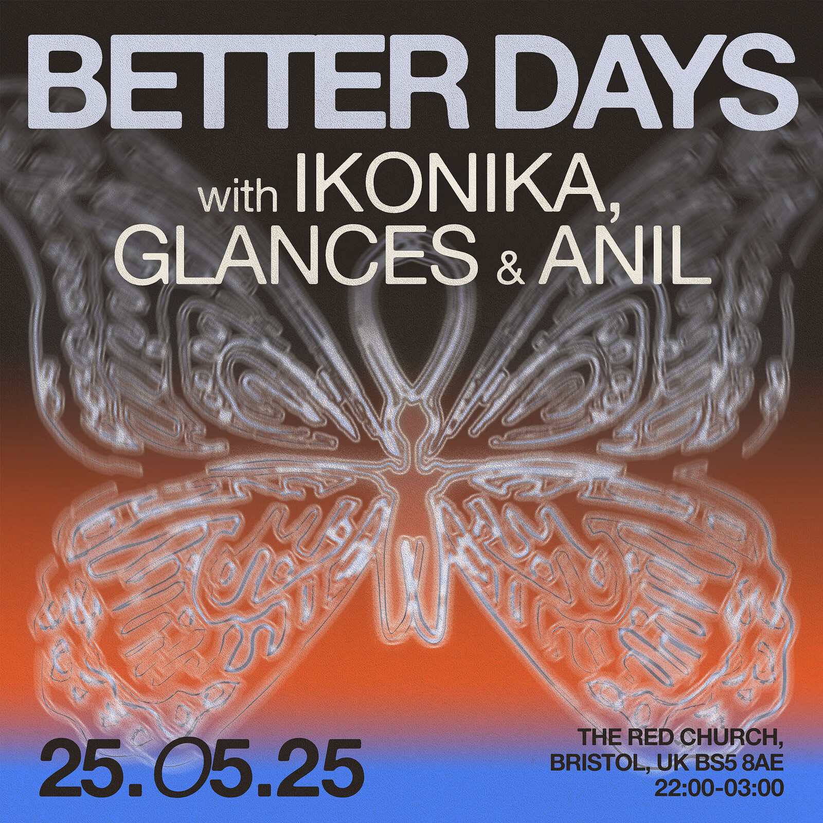 Better Days with IKONIKA, GLANCES and ANIL at The Red Church