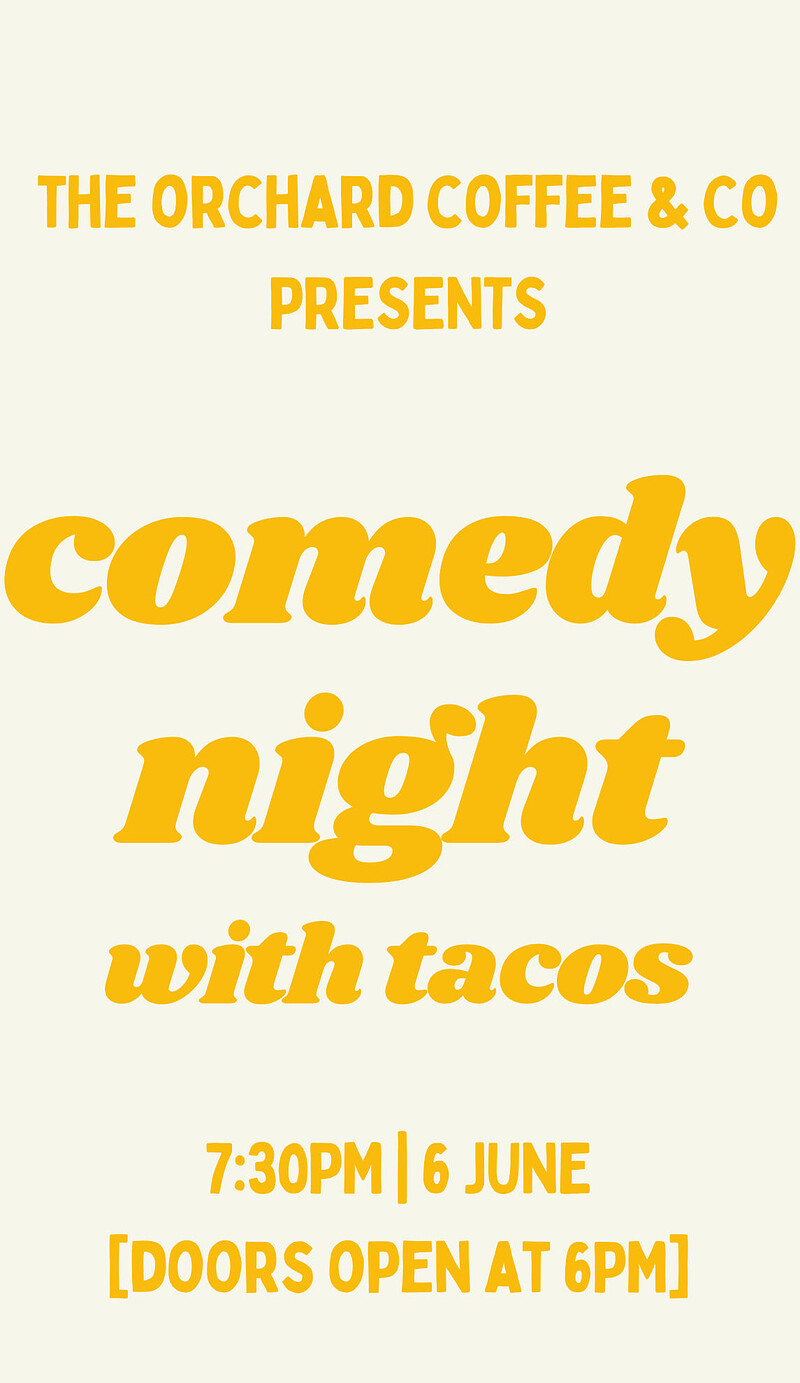 COMEDY NIGHT W/ TACOS at The Orchard Coffee & Co