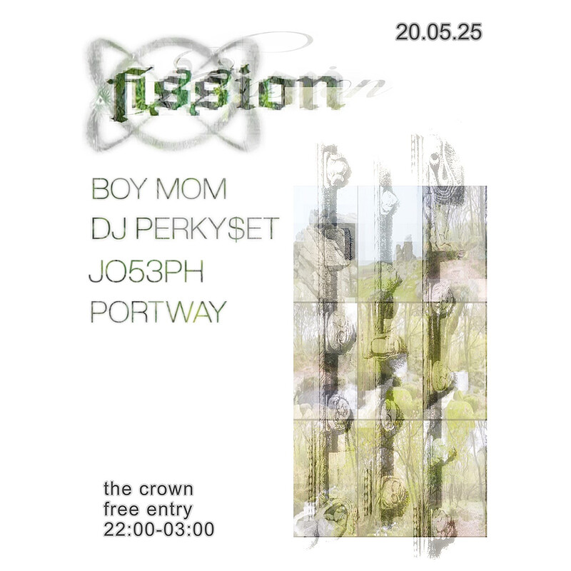 Fission: PORTWAY, BOY MOM, DJ PERKY$ET, JO53PH at The Crown