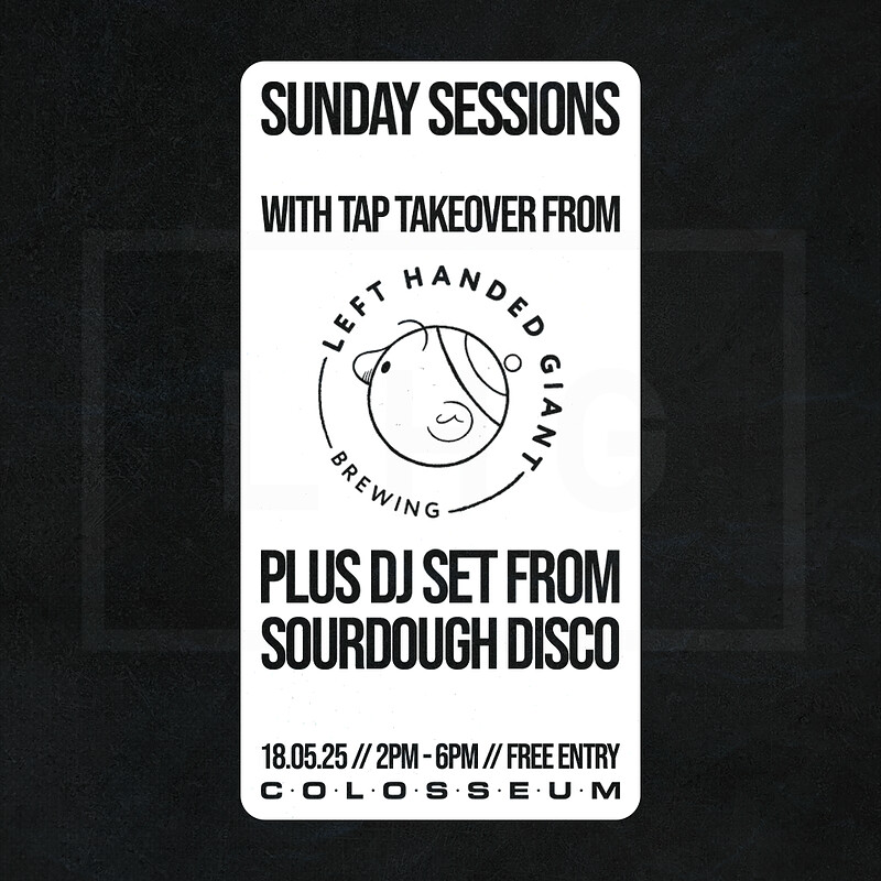 Sunday Sessions: Sourdough Disco & LHG at The Colosseum
