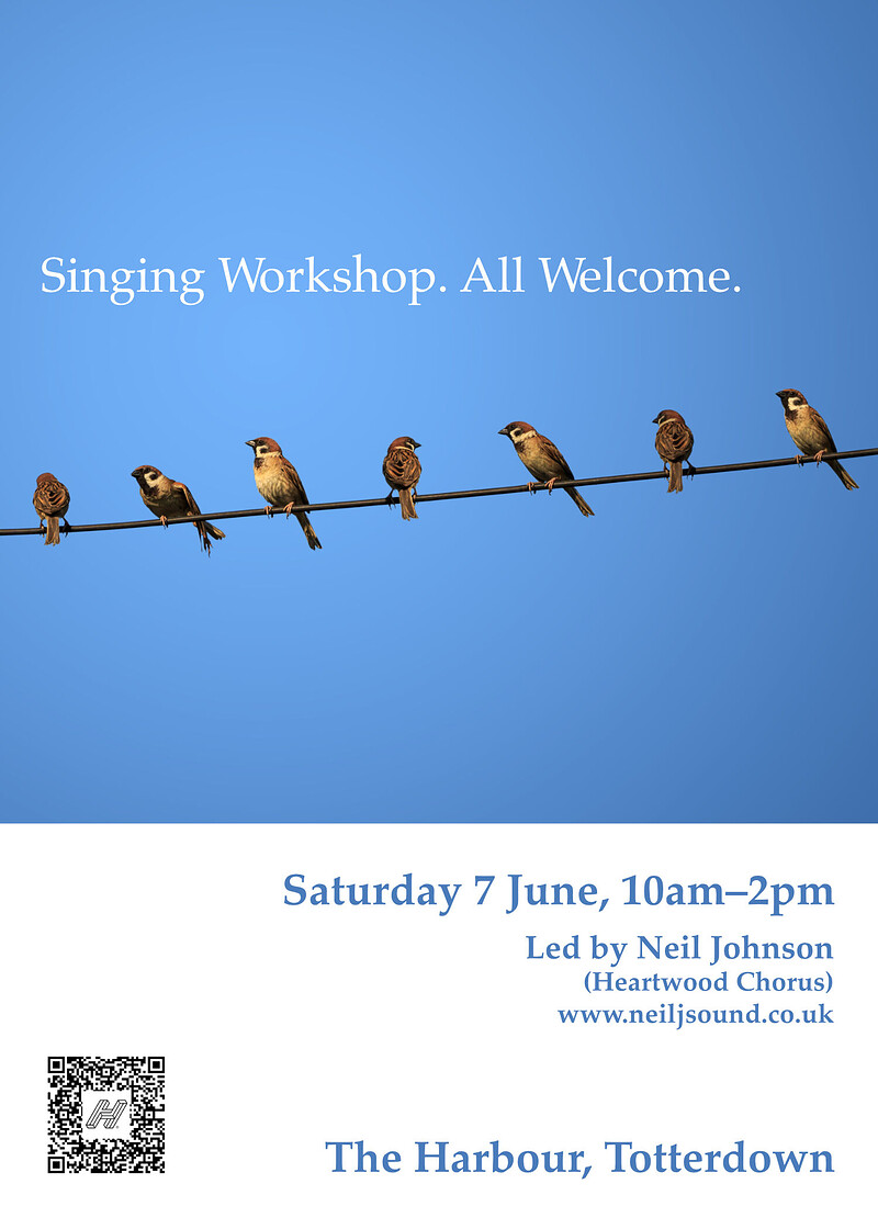 Singing Workshop / Learn songs from Heartwood Chorus's repertoire at The Harbour, Totterdwon