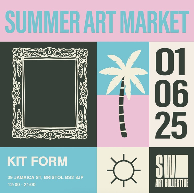 South West Art Collective - Summer Market at KIT FORM