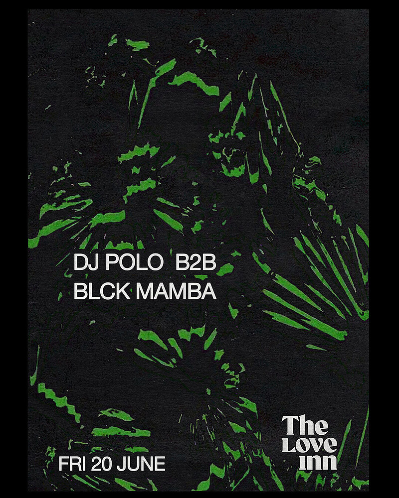 DJ Polo B2B Blck Mamba at The Love Inn
