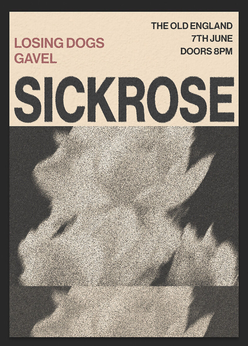 Sickrose + Support at The Old England Pub