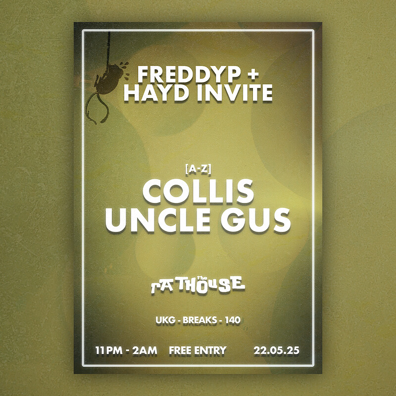 FreddyP + Hayd Invite: Collis + Uncle Gus at The Mothers Ruin