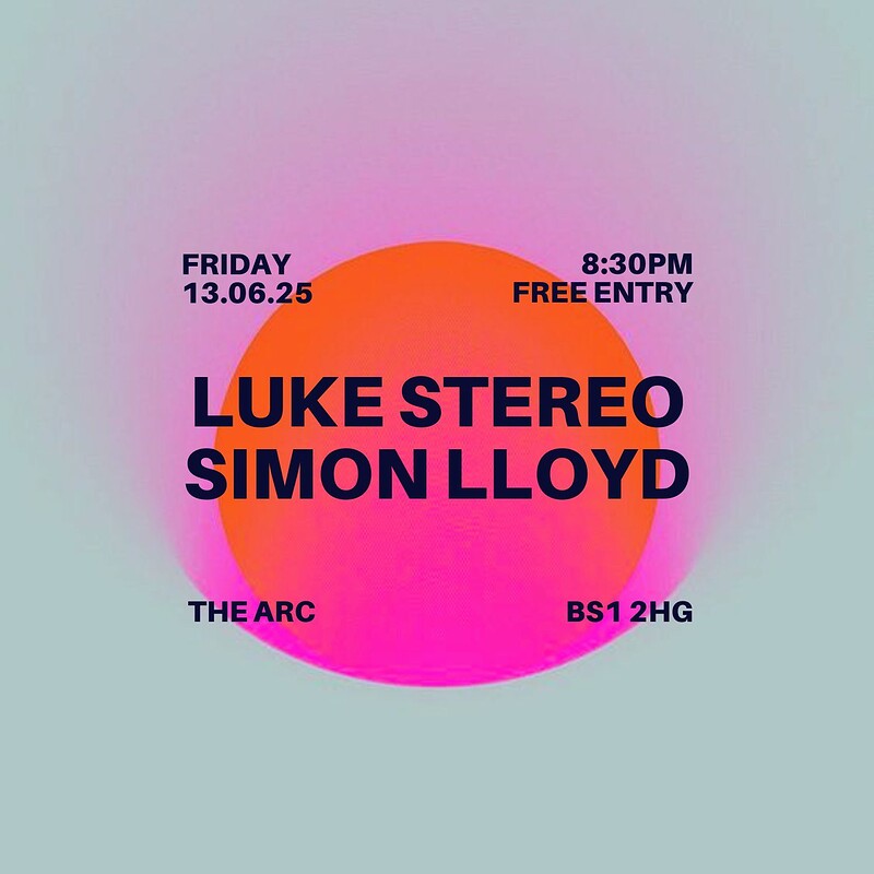 LUKE STEREO + SIMON LLOYD at the arc