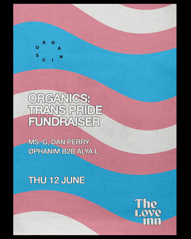 Organics: Trans Pride Fundraiser at The Love Inn