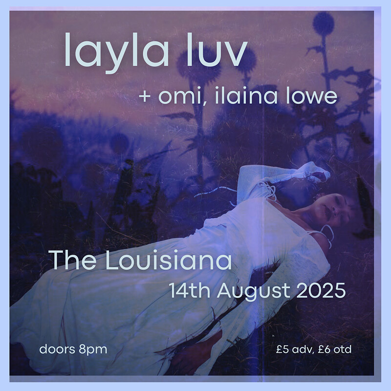 Layla Luv + Omi + Ilaina at The Louisiana
