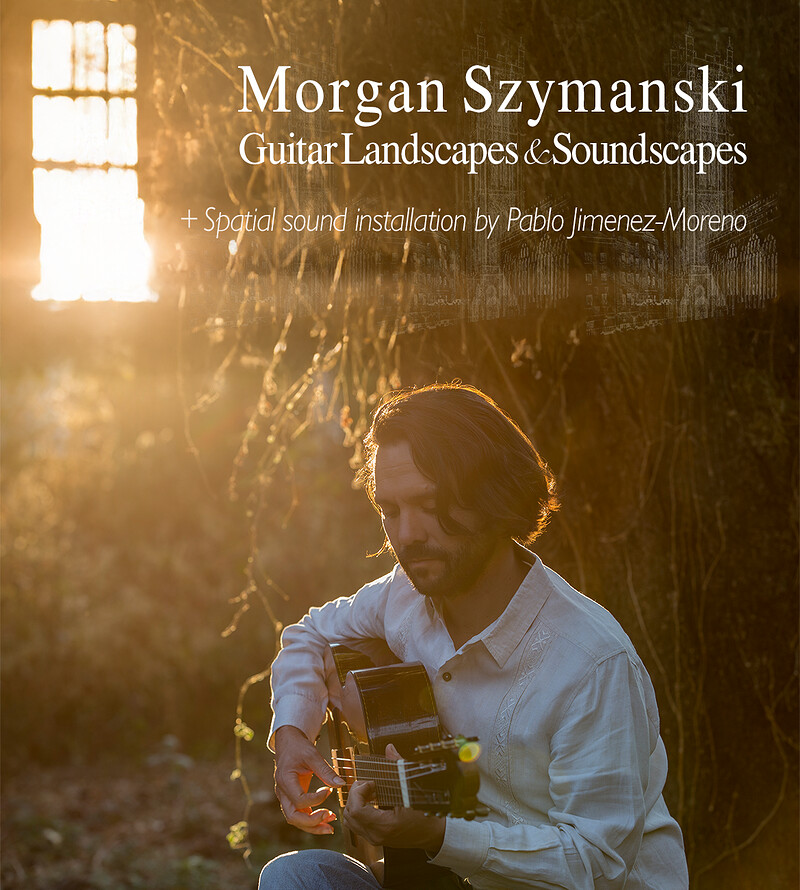Morgan Szymanski - Guitar Landscapes & Soundscapes at St Stephen’s church