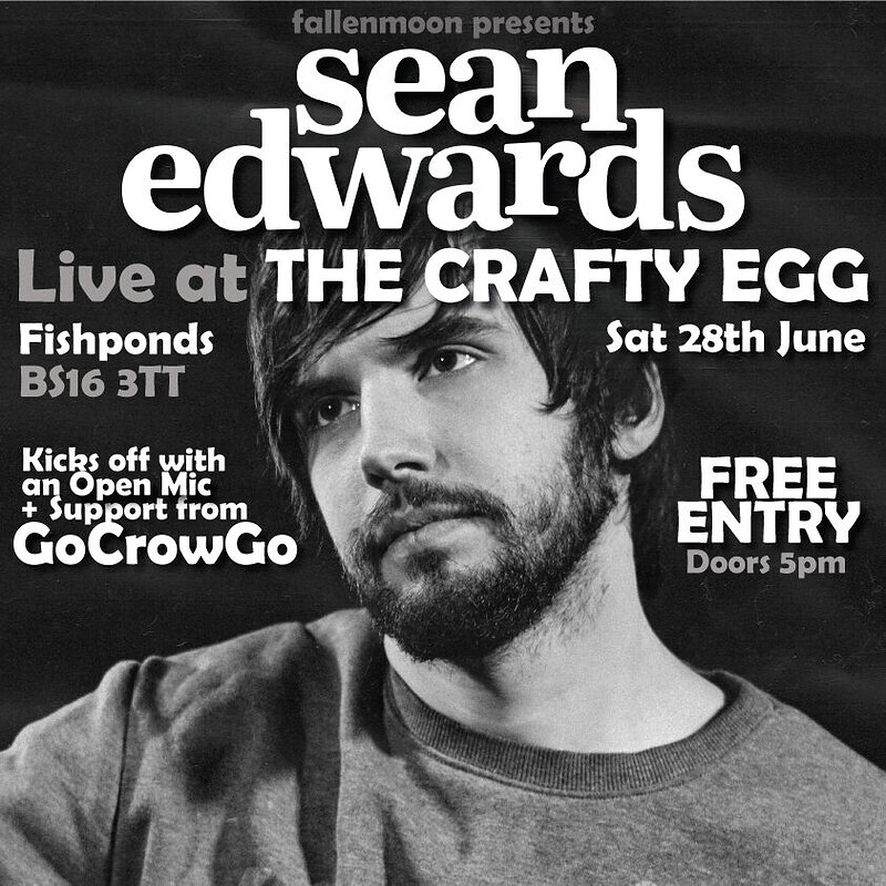 Sean Edwards + Go Crow Go + Open Mic at The Crafty Egg (Fishponds)