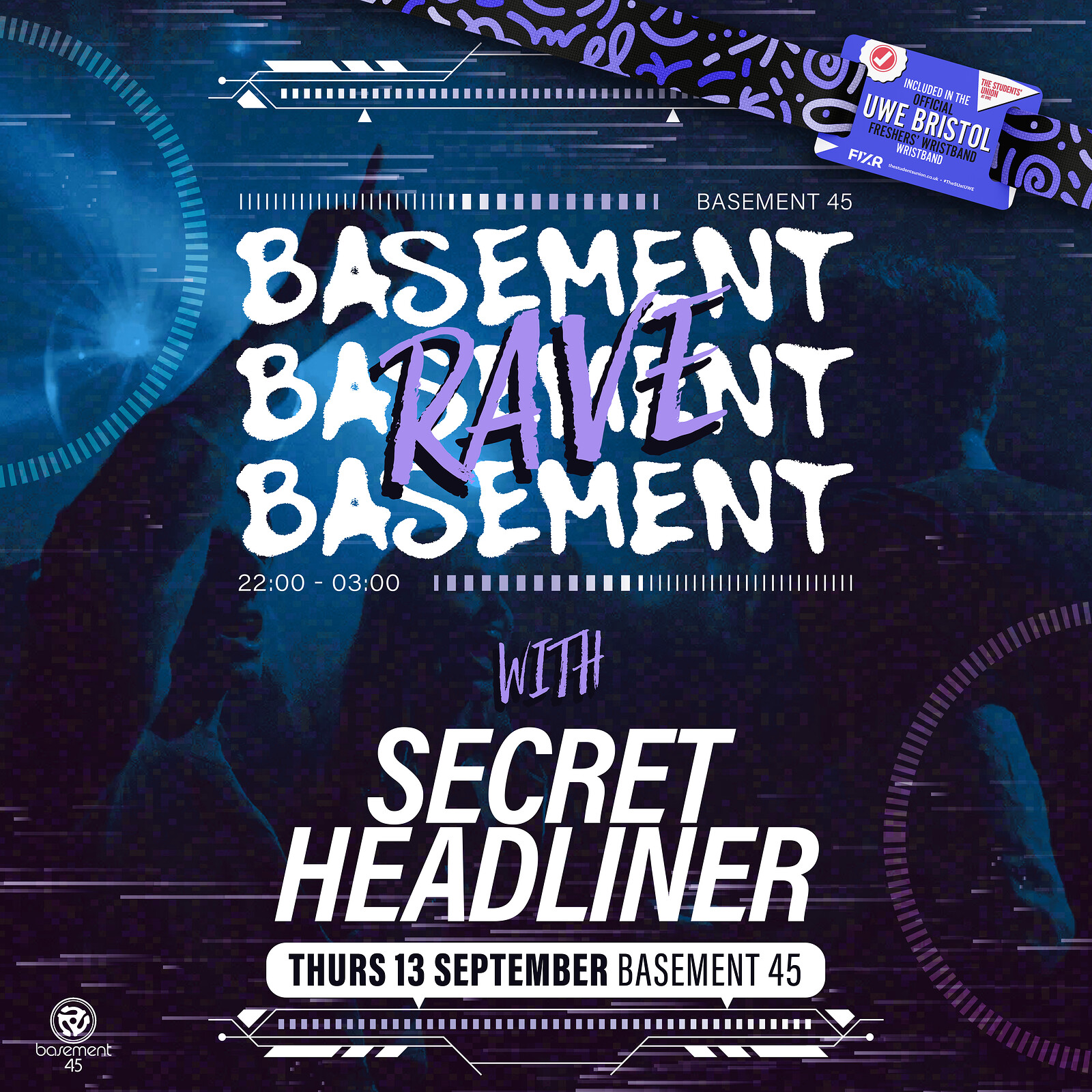 UWE Bristol Official Freshers | BASSment Rave w/ Secret Headliner at Basement 45