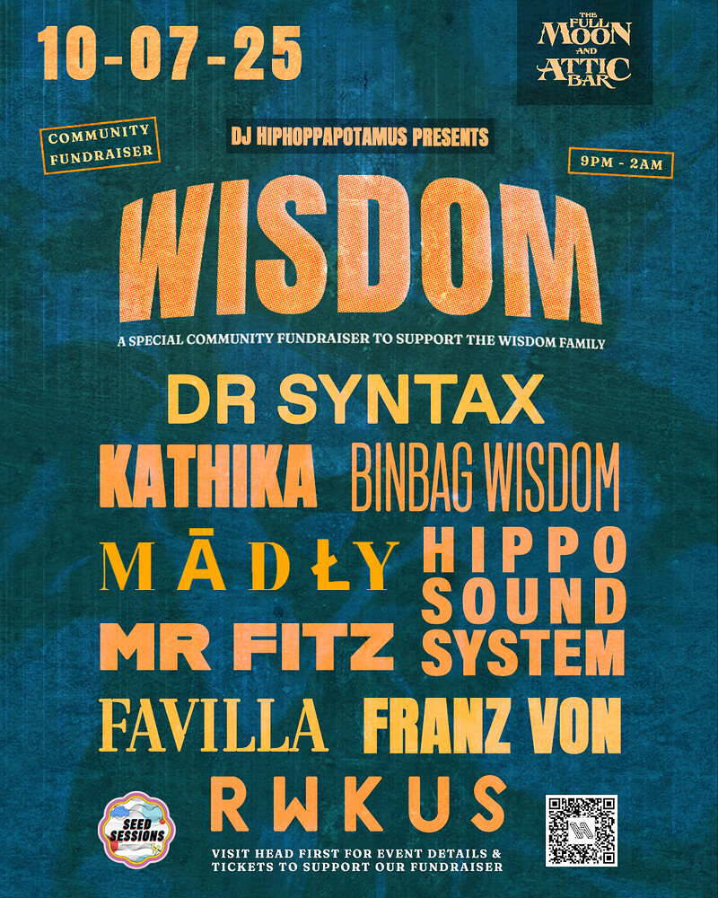 WISDOM Ft. Dr Syntax, Binbag Wisdom, Hippo Sound System, RWKUS, MĀDŁY & . at The Full Moon & Attic Bar