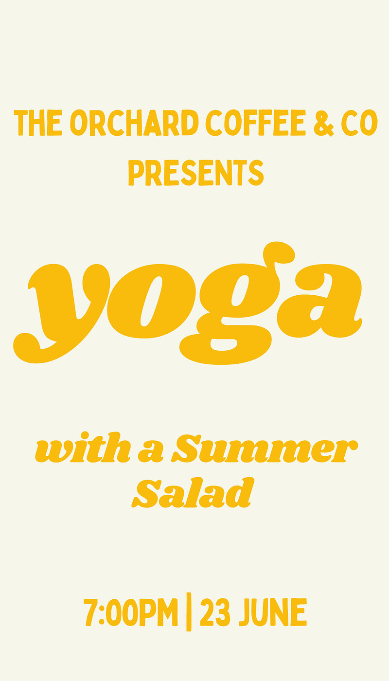 YOGA Evening with a Summer Salad at The Orchard Coffee & Co
