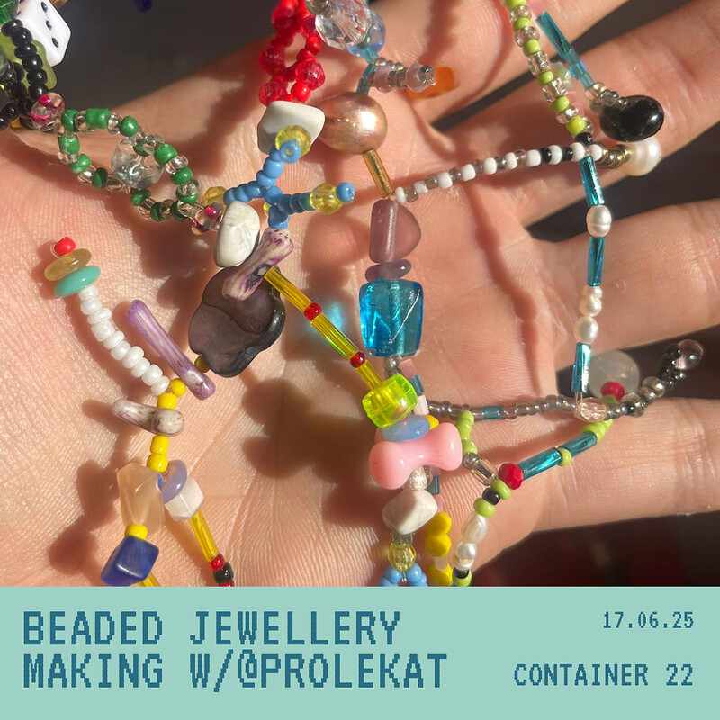 Beaded Jewellery Making w/ PROLEKAT at Container 22