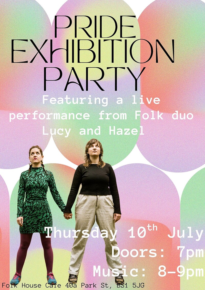 Pride Exhibition Party Featuring Lucy and Hazel at Bristol Folk House