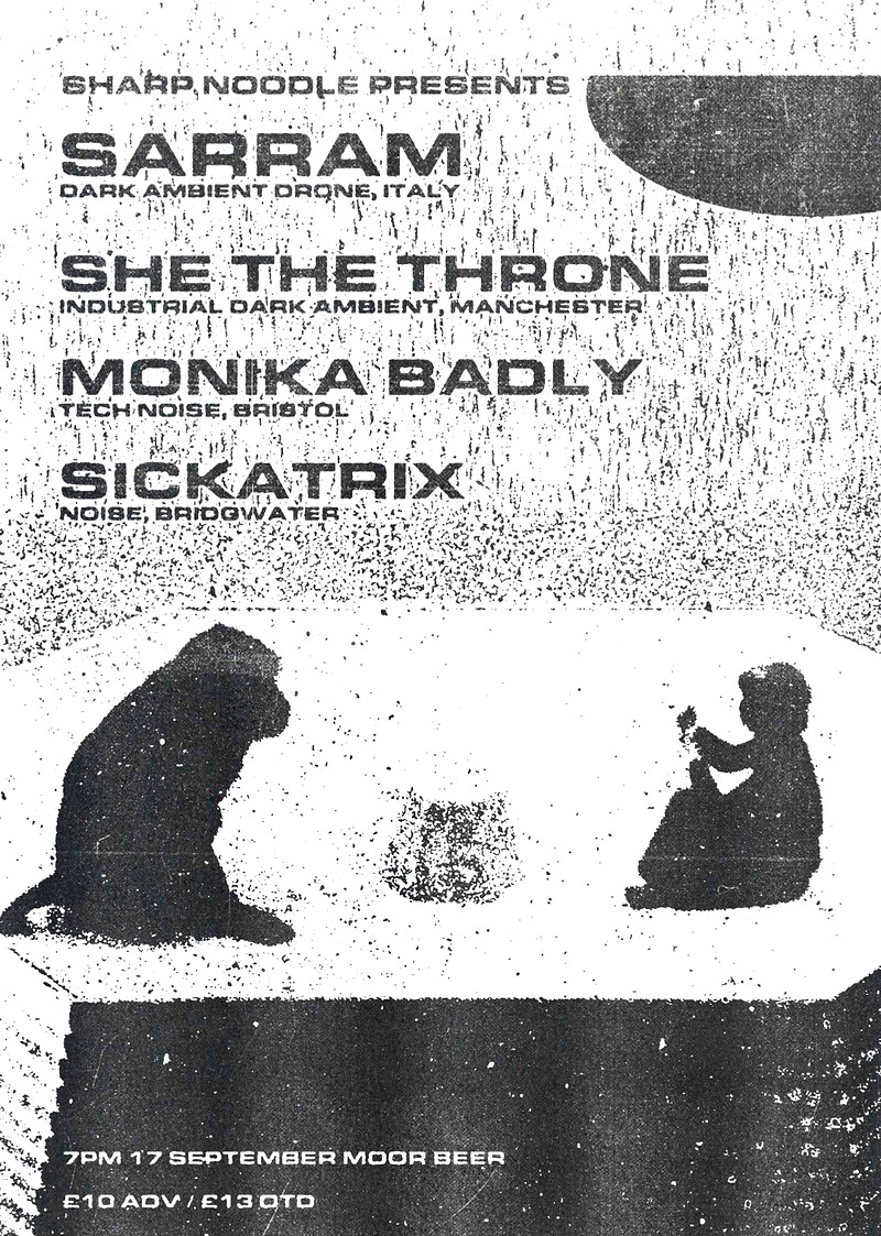 SARRAM / SHE THE THRONE / MONIKA BADLY / SICKATRIX at Moor Beer Co