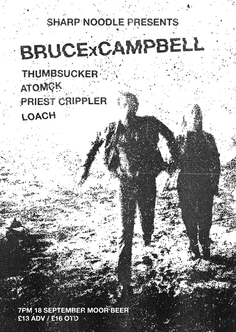 BRUCEXCAMPBELL / THUMBSUCKER / ATOMÇK / PRIEST CRIPPLER / LOACH at Moor Beer Co