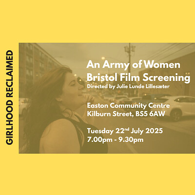 Girlhood Reclaimed: An Army of Women Film Screening at Easton Community Centre