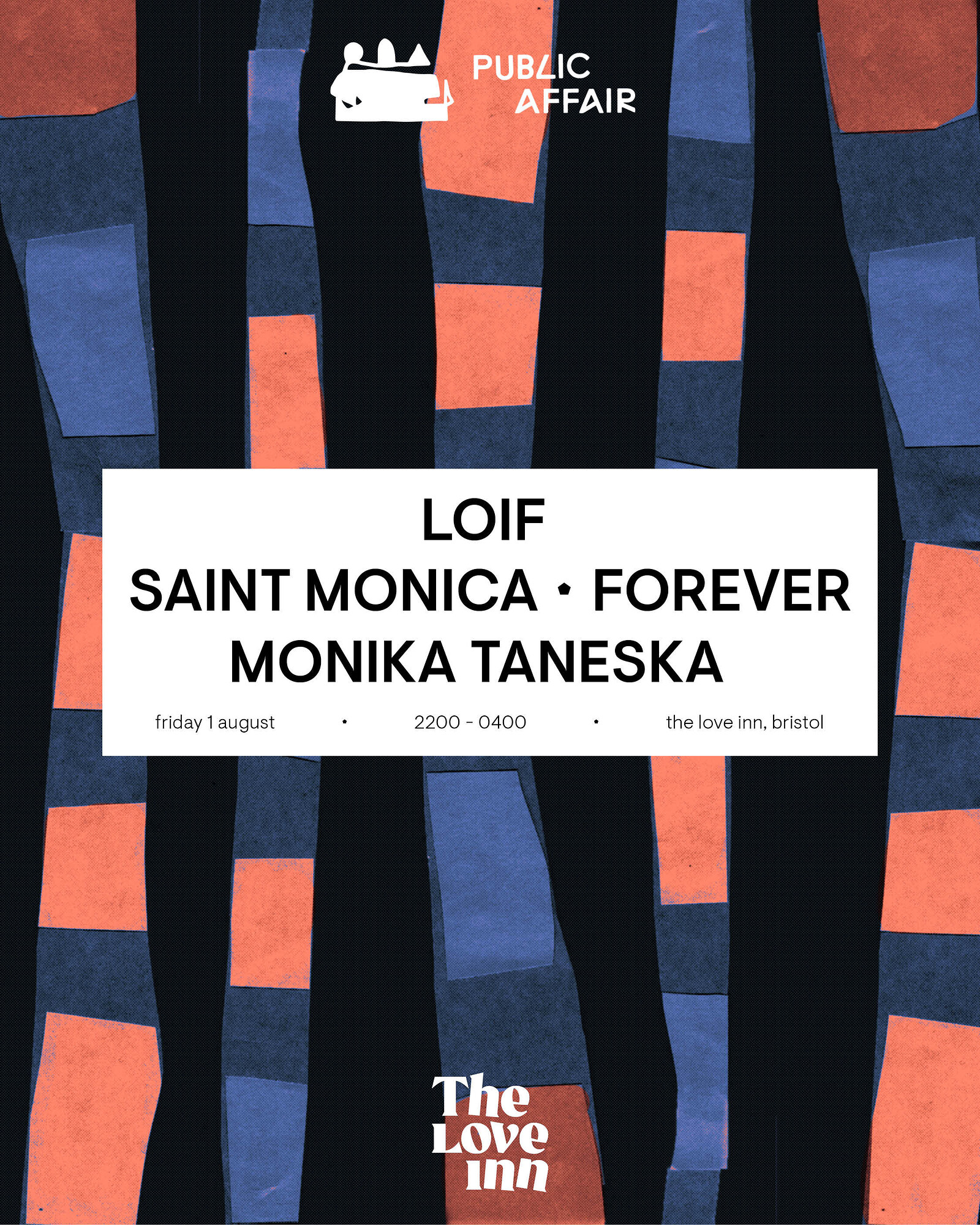 Public Affair w/ Loif, saint monica, Forever and Monika Taneska at The Love Inn