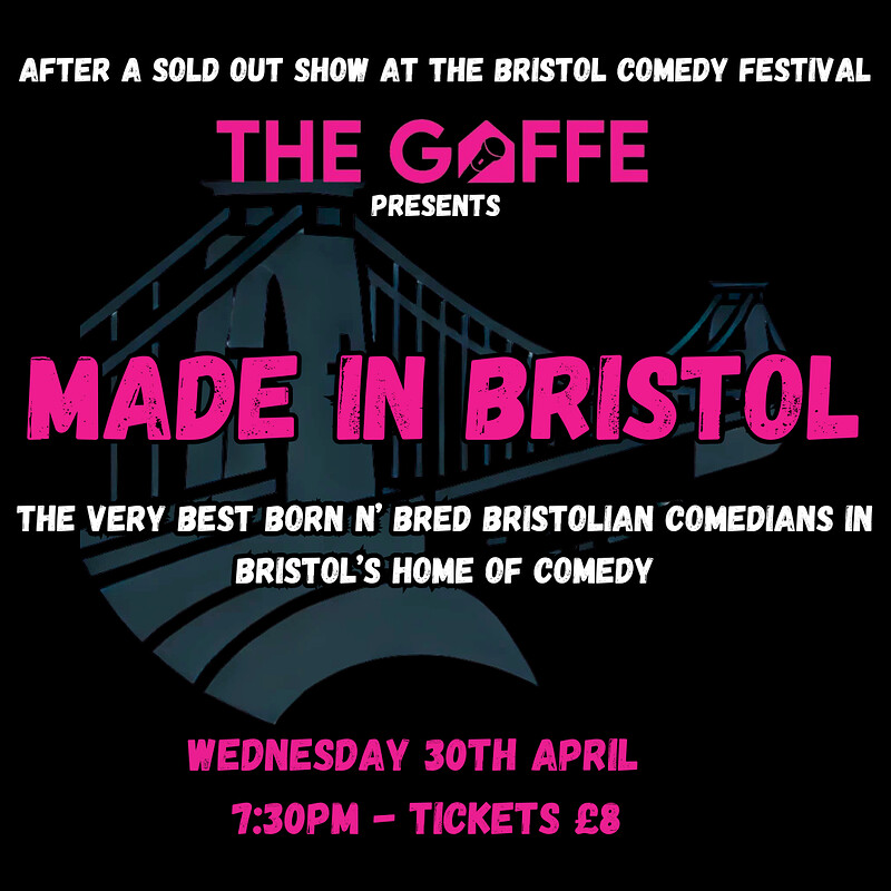 Made in Bristol at The Gaffe Comedy Club