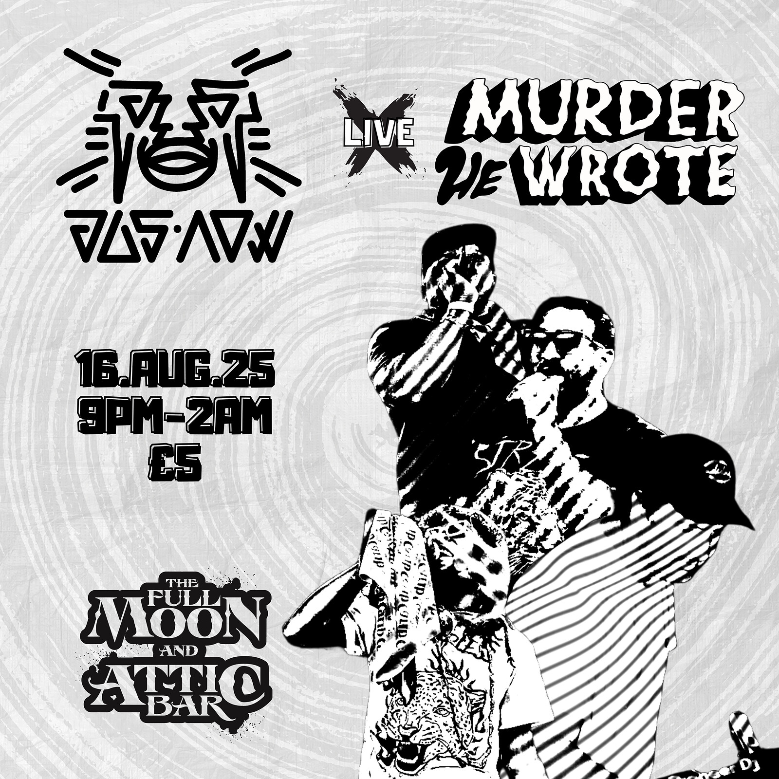 Jus Now ft. Murder He Wrote at The Full Moon & Attic Bar