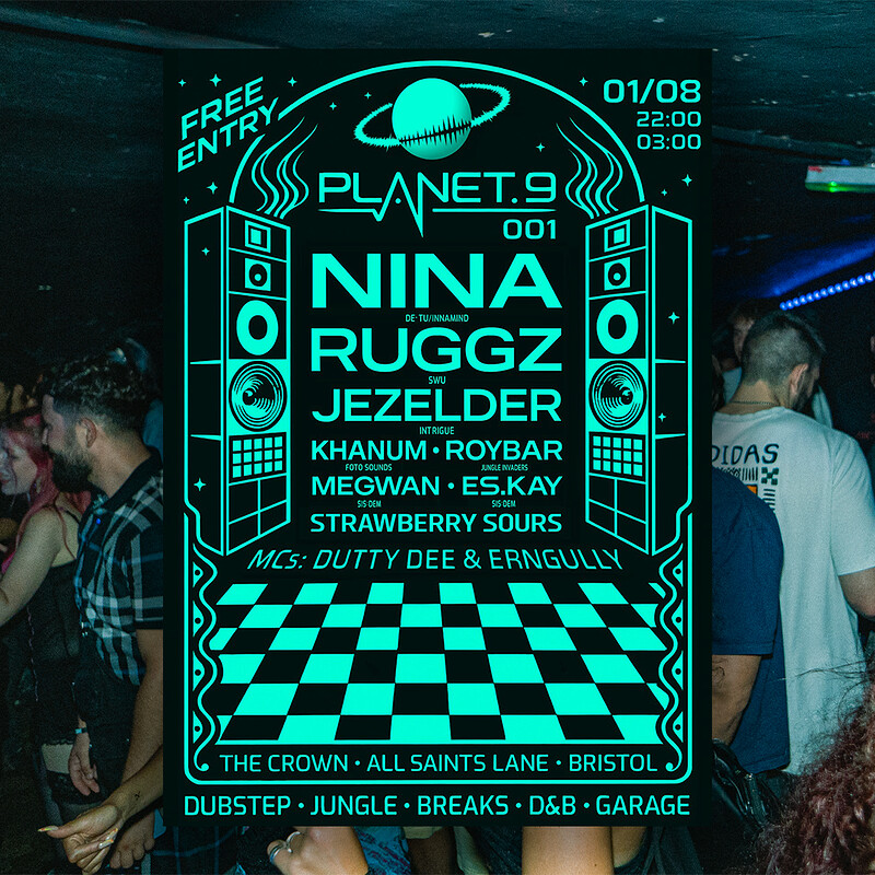Planet 9: NINA, Ruggz, Jezelder, Khanum, Roybar + more at The Crown