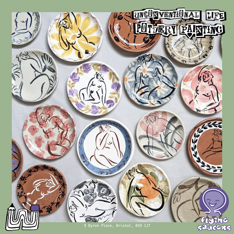 UNCONVENTIONAL LIFE POTTERY PAINTING at Flying Saucers, 9 Byron Place, Bristol, BS9 1JT