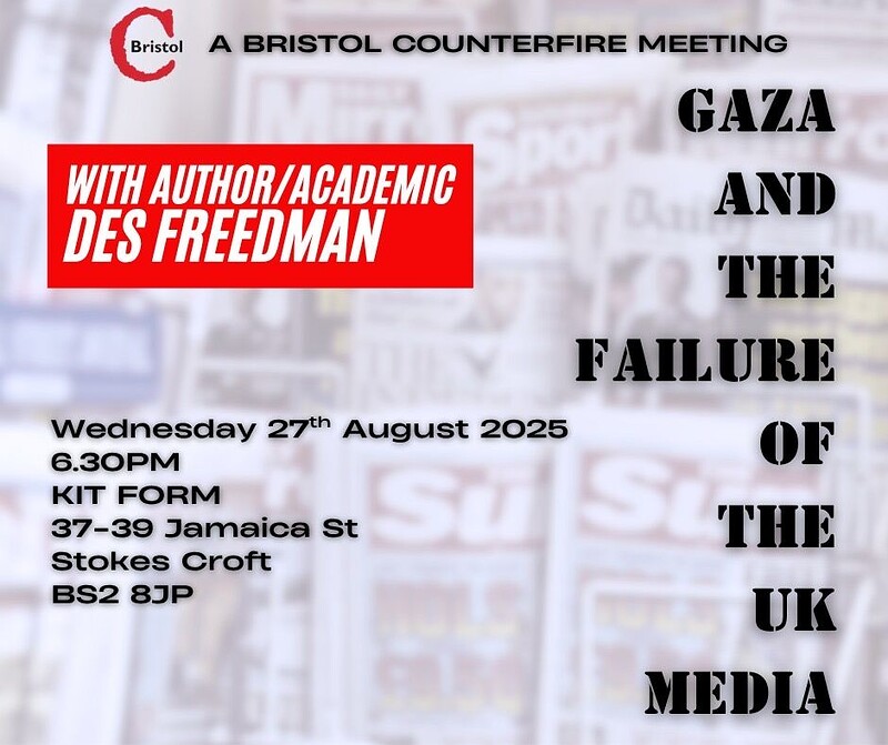 Gaza and the Failure of the UK media at KIT FORM, 37 Jamaica Street BS2 8JP