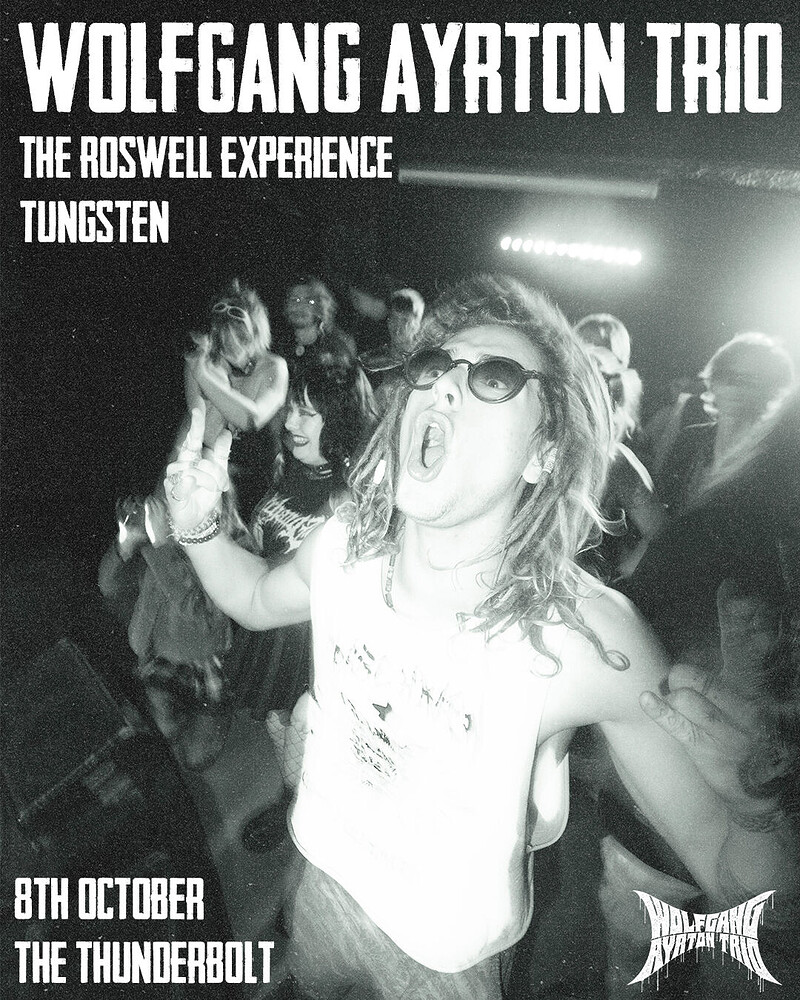 WOLFGANG AYRTON TRIO // ROSWELL EXPERIENCE // TUNGSTEN at The Thunderbolt