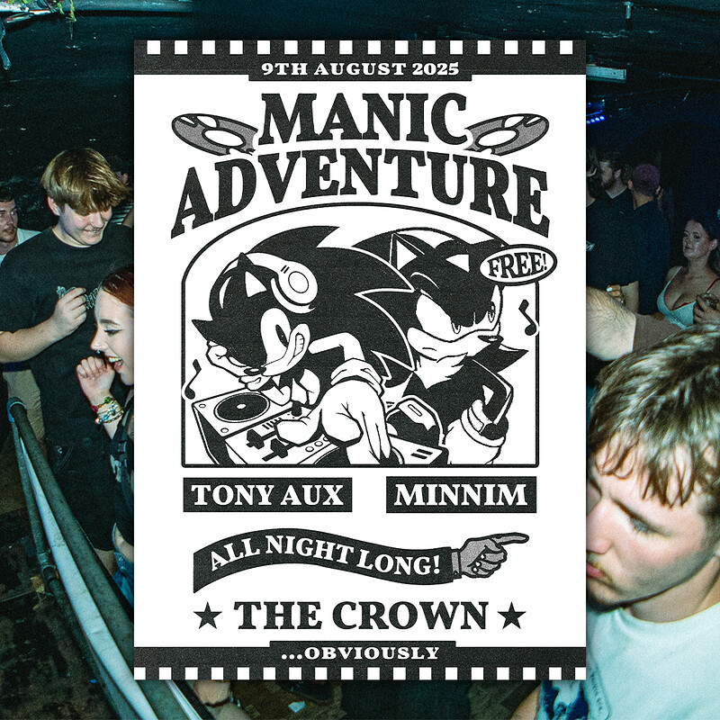 Manic Adventure: MiNNiM B2B Tony Aux at The Crown