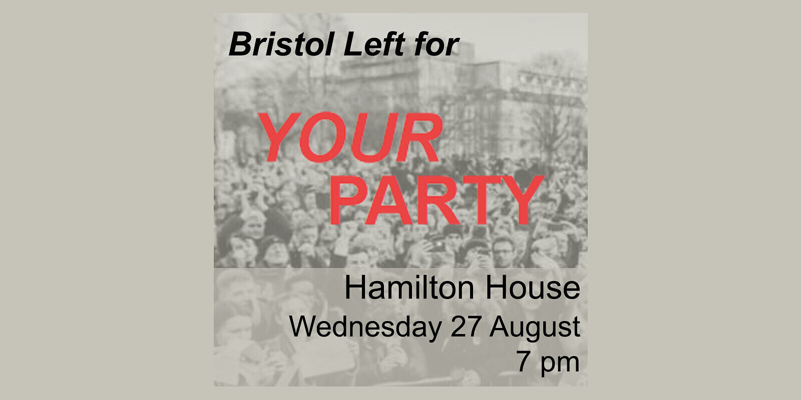 Bristol Left for "Your Party": Introductory meeting at Hamilton House