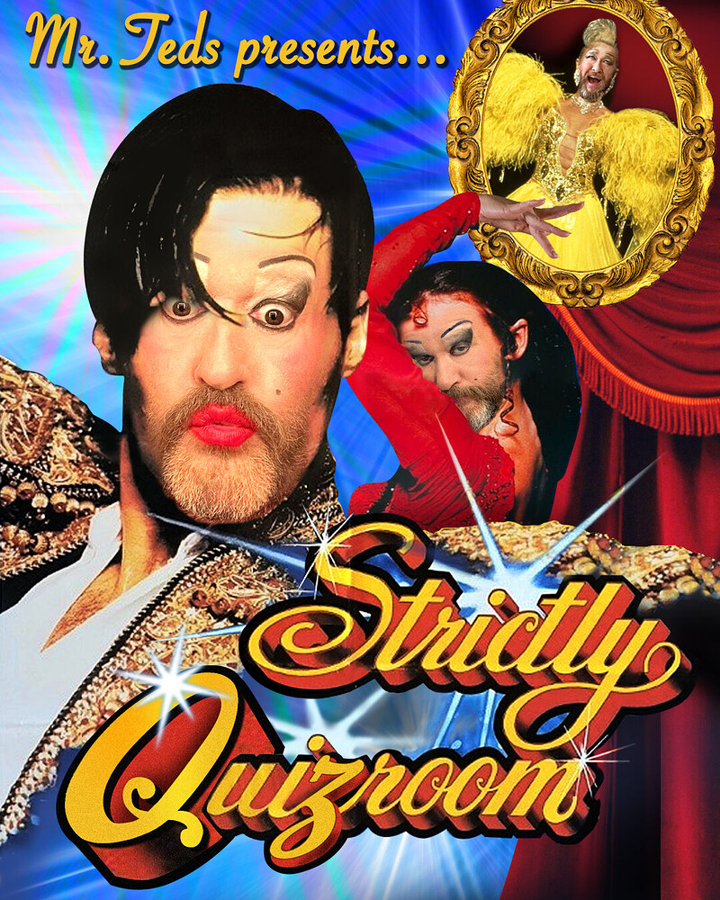 Mr Teds' Drag Quiz: Strictly Quizroom at Loco Klub