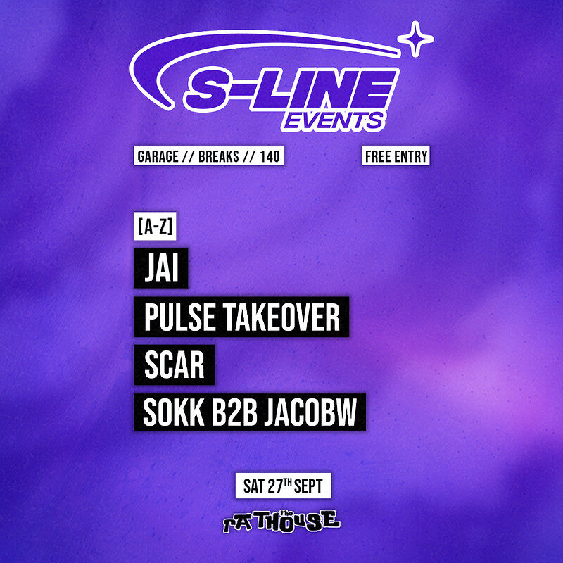 S-Line: Jai, Pulse, SCAR + Sokk B2B JacobW at The Mothers Ruin
